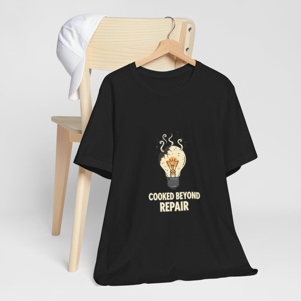 Cooked Beyond Repair Tee | burnout snack, exhaustion meme